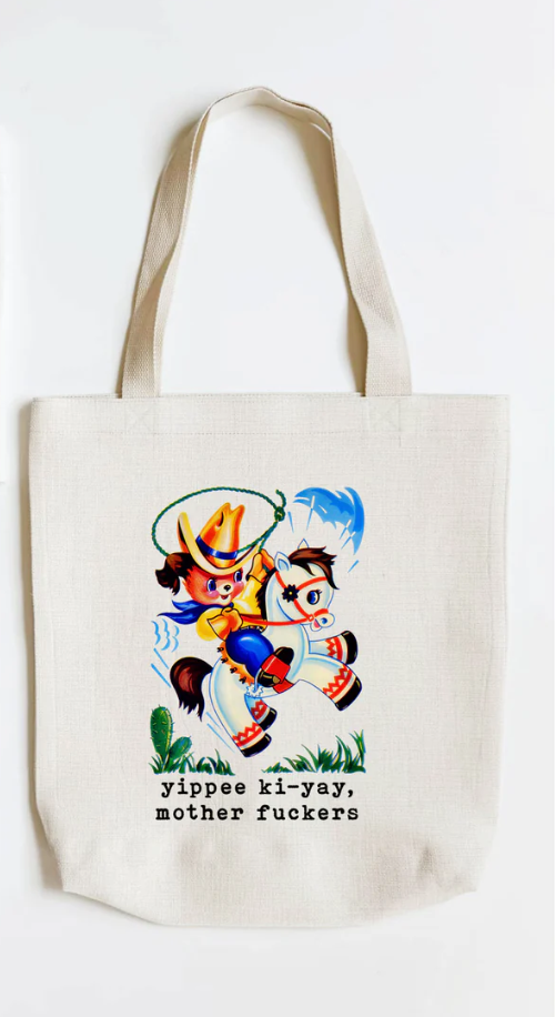 Yippie Ki-Yay Mother Fuckers Tote
