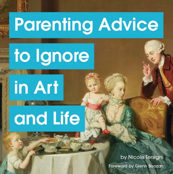 Parenting Advice To Ignore in Art and Life