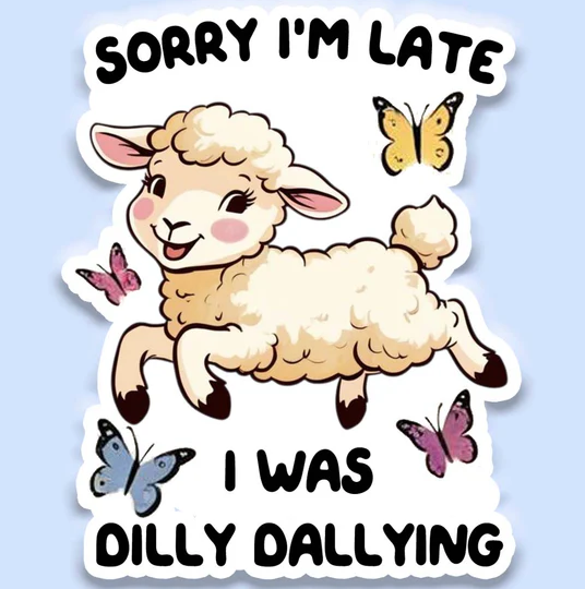 Dilly Dallying Sticker