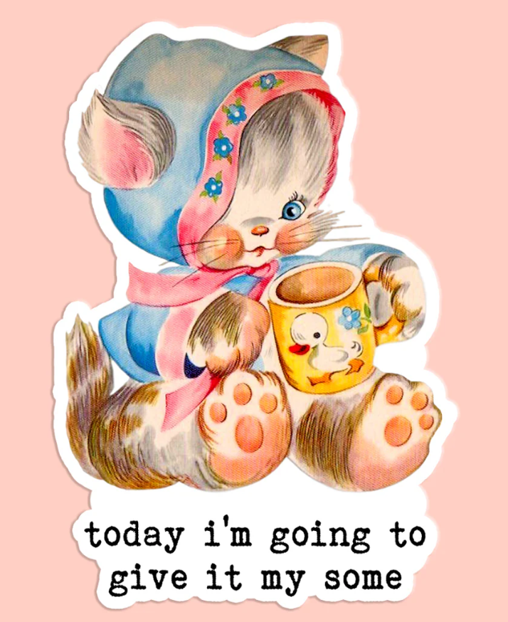 Give It My Some Sticker