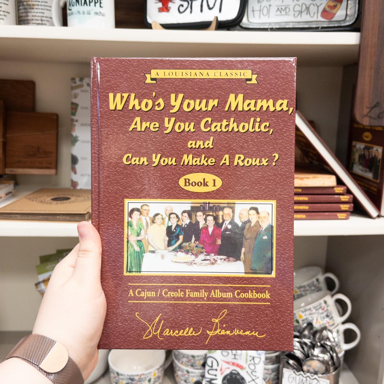 Who's Your Mama, Are You Catholic, and Can You Make a Roux