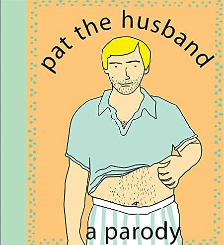 Pat the Husband: A Parody