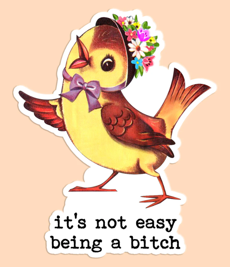 Not Easy Being a B*tch Sticker