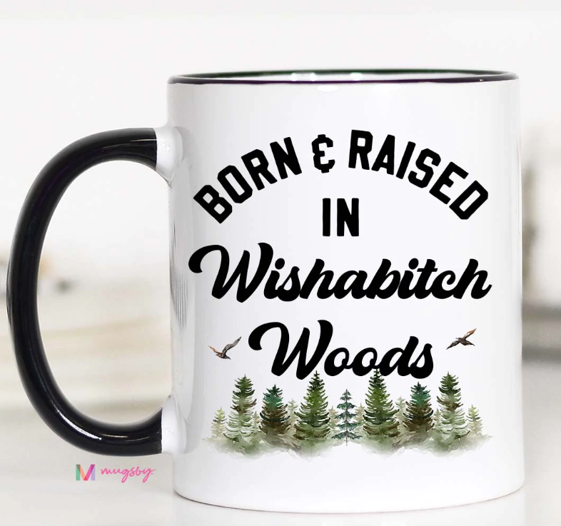 Wishabitch Woods Mug