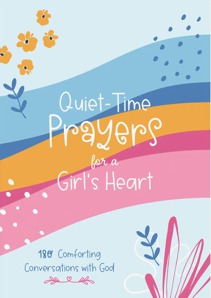 Quiet Time Prayers for a Girl's Heart