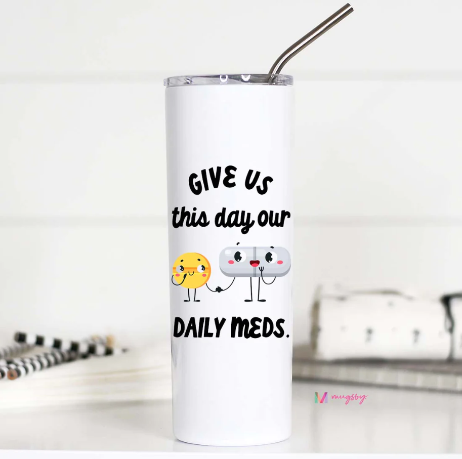 Give Us This Day Our Daily Meds Tall Travel Cup