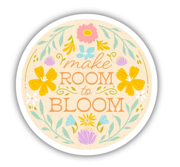 Make Room to Bloom Sticker