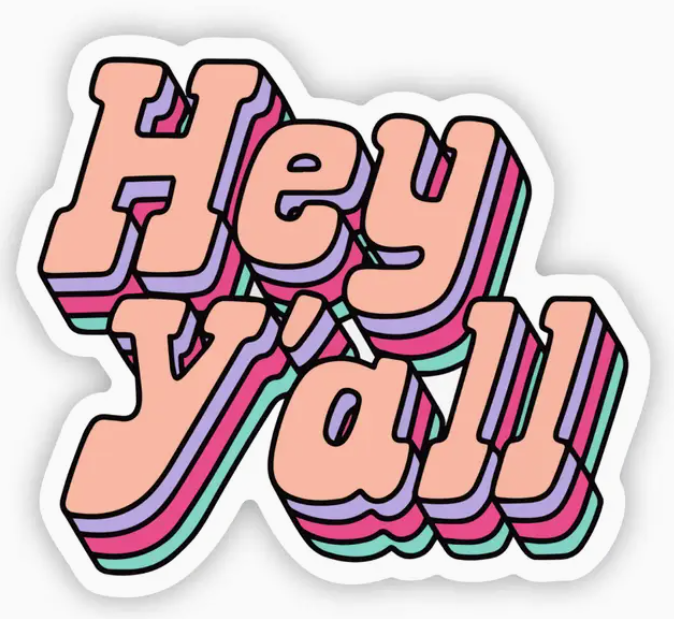 "Hey Y'all" Sticker