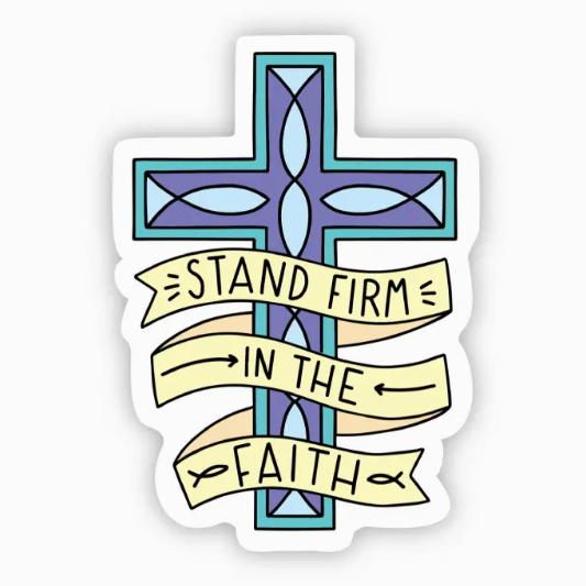 Stand Firm in the Faith Cross Christian Sticker