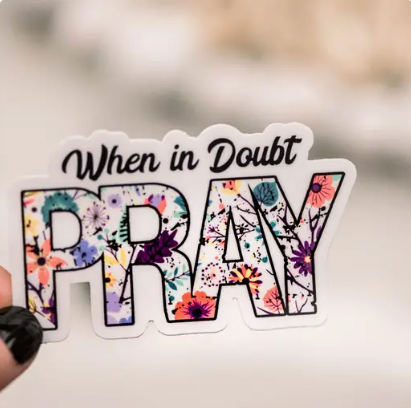 When in Doubt Pray Christian Vinyl Sticker