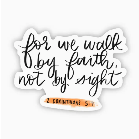 For We Walk By Faith Not By Sight Bible Sticker