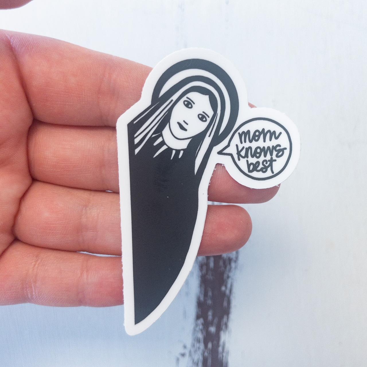 Mary Mom Knows Best (Bubble) Sticker