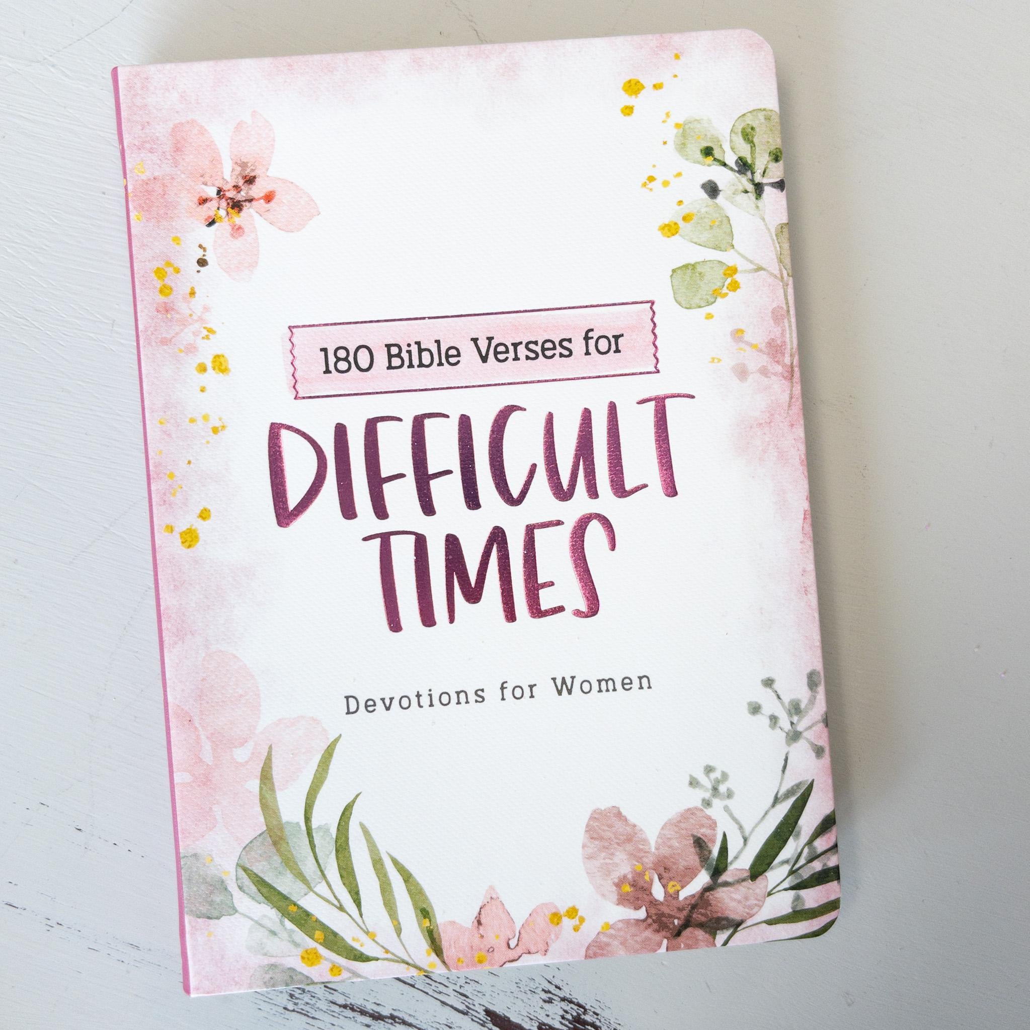 180 Bible Verses for Difficult Times: Devotions for Women